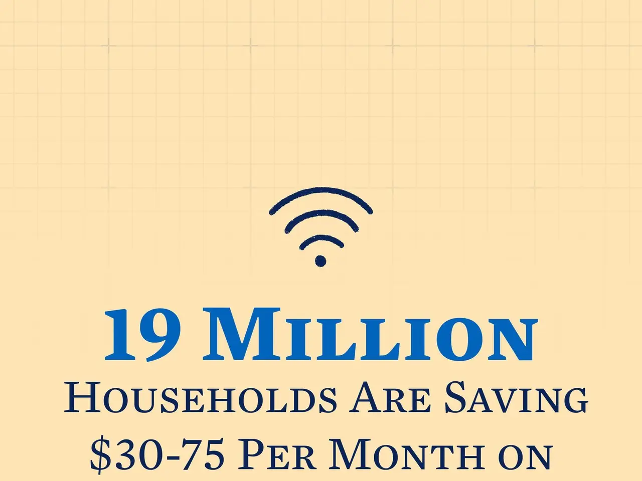 The image shows a poster with text and a logo that reads "19 million households are saving $30-75...